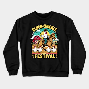 Cluck & Chuckle Festival - The chickens in games and ride horses Crewneck Sweatshirt